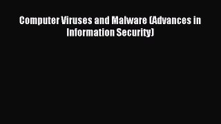 Read Computer Viruses and Malware (Advances in Information Security) Ebook Free
