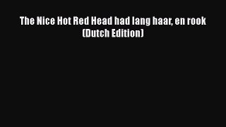 PDF The Nice Hot Red Head had lang haar en rook (Dutch Edition)  EBook