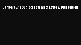 Download Barron's SAT Subject Test Math Level 2 10th Edition PDF Online