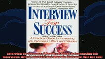 READ book  Interview for Success A Practical Guide to Increasing Job Interviews Offers and Salaries Full Free