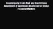 Download Counterparty Credit Risk and Credit Value Adjustment: A Continuing Challenge for Global