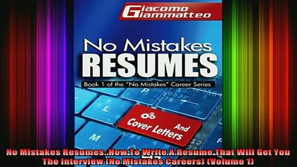 READ book  No Mistakes Resumes How To Write A Resume That Will Get You The Interview No Mistakes Full Free