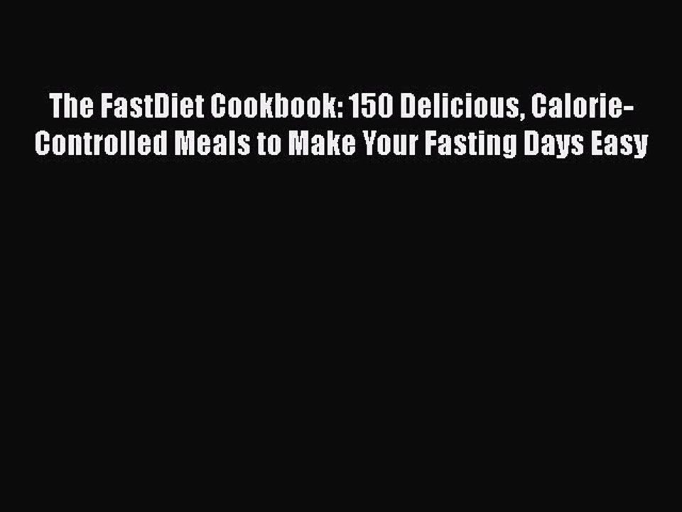 Read The FastDiet Cookbook: 150 Delicious Calorie-Controlled Meals to Make Your Fasting Days