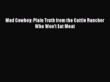 Read Mad Cowboy: Plain Truth from the Cattle Rancher Who Won't Eat Meat Ebook Free