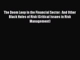 Read The Doom Loop in the Financial Sector:  And Other Black Holes of Risk (Critical Issues