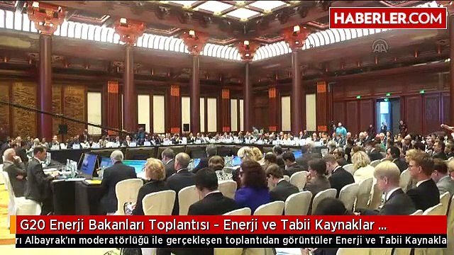 G20 Enerji Bakanları Toplantısı - Enerji ve Tabii Kaynaklar Bakanı Berat Albayrak (1) - Pekin