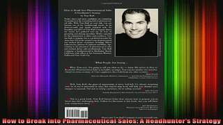 READ book  How to Break Into Pharmaceutical Sales A Headhunters Strategy Full Free