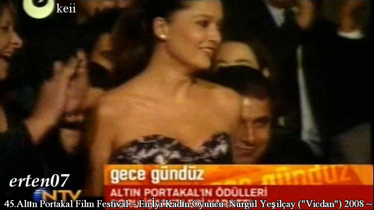 45.Altın Portakal Film Festival ~ En İyi Kadın Oyuncu: Nurgül Yeşilçay ("Vicdan") 2008 ~