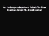 [Read] Has the European Experiment Failed?: The Munk Debate on Europe (The Munk Debates) E-Book