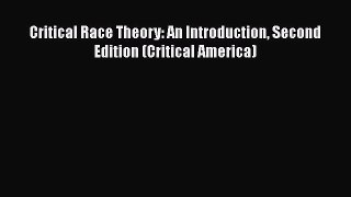 [Download] Critical Race Theory: An Introduction Second Edition (Critical America) E-Book Download