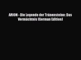 PDF ARION - Die Legende der Tränensteine: Das Vermächtnis (German Edition) Free Books