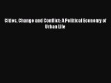 [Read] Cities Change and Conflict: A Political Economy of Urban Life ebook textbooks