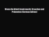 PDF Wenn die Arbeit krank macht: Ursachen und Prävention (German Edition)  EBook