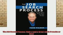 READ book  The Job Search Process Find  Land a Great Job in 6 weeks or less Full EBook