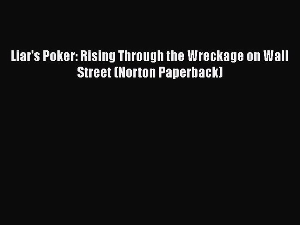 Download Books Liar's Poker: Rising Through the Wreckage on Wall Street (Norton Paperback)