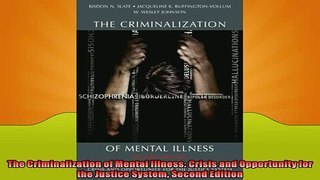 EBOOK ONLINE  The Criminalization of Mental Illness Crisis and Opportunity for the Justice System  FREE BOOOK ONLINE