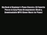 Read Books Big Book of Beginner's Piano Classics: 83 Favorite Pieces in Easy Piano Arrangements