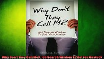 READ FREE FULL EBOOK DOWNLOAD  Why Dont They Call Me Job Search Wisdom To Get You Unstuck Full EBook