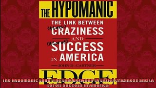 FREE PDF  The Hypomanic Edge The Link Between A Little Craziness and A Lot of Success in  FREE BOOOK ONLINE