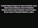 [PDF] Catholic Novena Prayers For Cancer Patients: Learn About Cancer Novenas Cancer Prevention