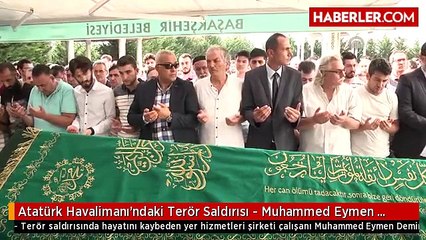 Atatürk Havalimanı'ndaki Terör Saldırısı - Muhammed Eymen Demirci'nin Cenazesi