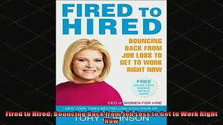 READ FREE FULL EBOOK DOWNLOAD  Fired to Hired Bouncing Back from Job Loss to Get to Work Right Now Full Free