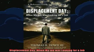 READ book  Displacement Day When My Job was Looking for a Job Full EBook