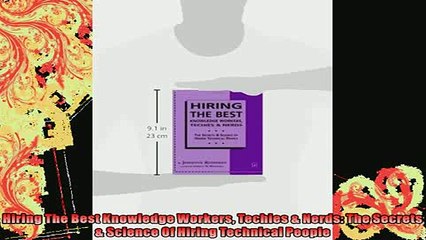 READ book  Hiring The Best Knowledge Workers Techies  Nerds The Secrets  Science Of Hiring Full Free