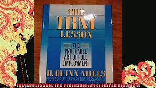 READ book  THE IBM LESSON The Profitable Art of Full Employment Full EBook
