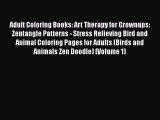 Read Books Adult Coloring Books: Art Therapy for Grownups: Zentangle Patterns - Stress Relieving