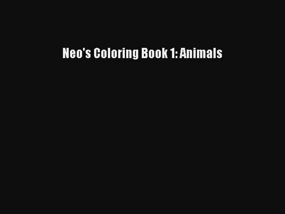 Read Books Neo's Coloring Book 1: Animals E-Book Free