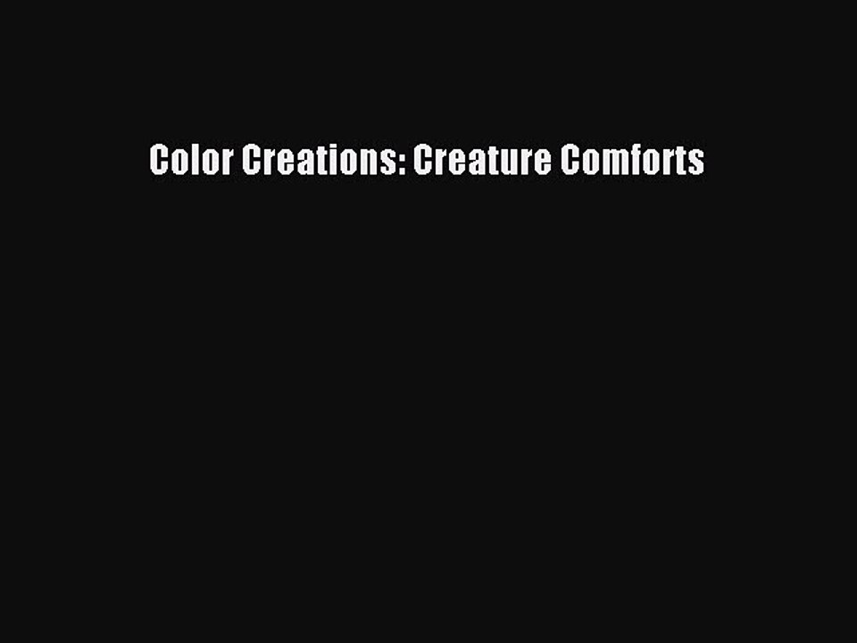 Read Books Color Creations: Creature Comforts E-Book Free