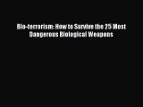 [PDF] Bio-terrorism: How to Survive the 25 Most Dangerous Biological Weapons Download Online