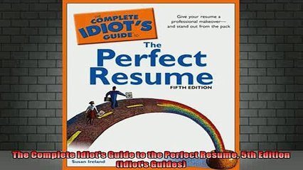 READ book  The Complete Idiots Guide to the Perfect Resume 5th Edition Idiots Guides Full Free