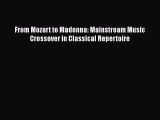 PDF From Mozart to Madonna: Mainstream Music Crossover in Classical Repertoire Free Books