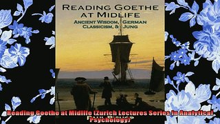 Free PDF Downlaod  Reading Goethe at Midlife Zurich Lectures Series in Analytical Psychology  DOWNLOAD ONLINE