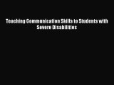 Download Teaching Communication Skills to Students with Severe Disabilities Ebook Free