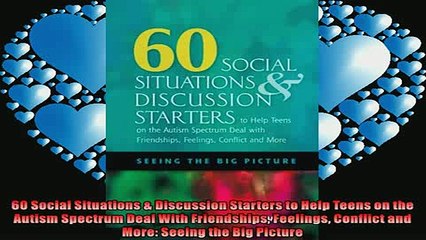 Free PDF Downlaod  60 Social Situations  Discussion Starters to Help Teens on the Autism Spectrum Deal With  BOOK ONLINE