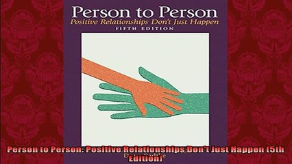 EBOOK ONLINE  Person to Person Positive Relationships Dont Just Happen 5th Edition  DOWNLOAD ONLINE