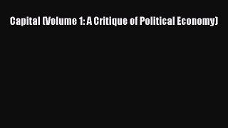[Read] Capital (Volume 1: A Critique of Political Economy) E-Book Free