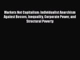 [Read] Markets Not Capitalism: Individualist Anarchism Against Bosses Inequality Corporate