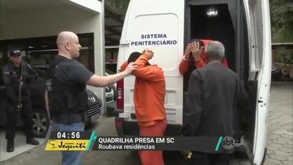 SC: Polícia prende quadrilha especializada em roubos a residência