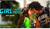 Girl I Need You Song - BAAGHI - Tiger, Shraddha - Arijit Singh, Meet Bros, Roach Killa, Khushboo