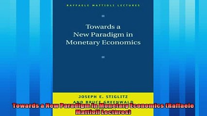 For you  Towards a New Paradigm in Monetary Economics Raffaele Mattioli Lectures