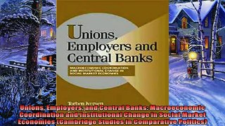Enjoyed read  Unions Employers and Central Banks Macroeconomic Coordination and Institutional Change in