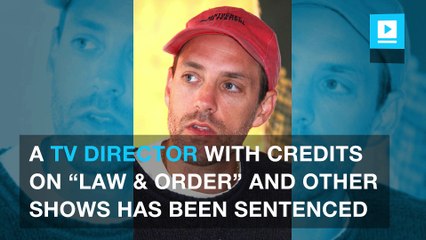 'Law & Order' director gets 10 years probation on child porn charges
