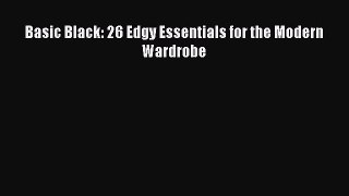 Read Basic Black: 26 Edgy Essentials for the Modern Wardrobe Ebook Free