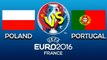 LIVE STREAMING | Poland VS Portugal Quarter Final | UEFA EURO 2016