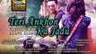Teri Ankhon ka Jadu chal gaya new hindi song