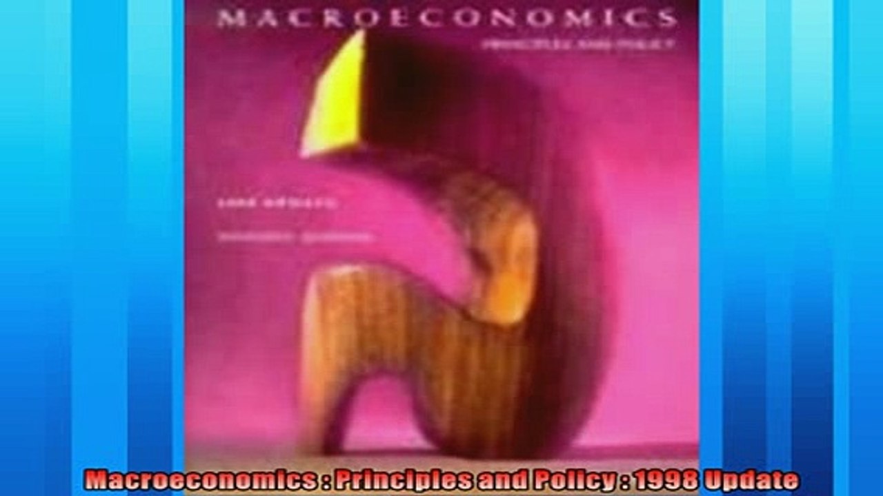 For you  Macroeconomics  Principles and Policy  1998 Update